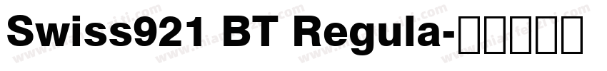 Swiss921 BT Regula字体转换
